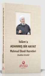 İslam`a Adanmış Bir Hayat - Ahıska Yayınevi