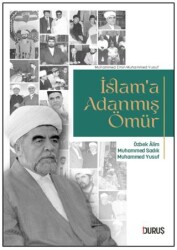 İslam`a Adanmış Ömür - Duruş Yayınları