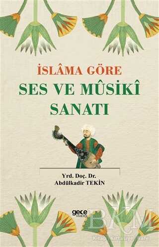 İslama Göre Ses ve Musiki Sanatı - Gece Kitaplığı