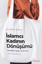 İslamcı Kadının Dönüşümü - Lejand