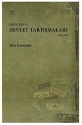 İslamcıların Devlet Tartışmaları - Uzam Yayınları