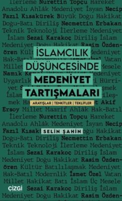 İslamcılık Düşüncesinde Medeniyet Tartışmaları - 1