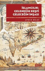 İslamcılık: Geleneğin Keşfi, Geleceğin İnşası - Şecere Yayınları