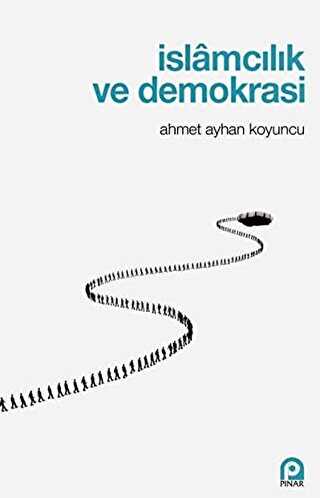 İslamcılık Ve Demokrasi - Pınar Yayınları