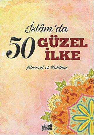 İslam`da 50 Güzel İlke - Guraba Yayınları