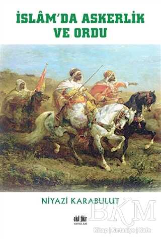 İslam’da Askerlik ve Ordu - Akıl Fikir Yayınları