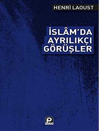 İslam`da Ayrılıkçı Görüşler - Pınar Yayınları
