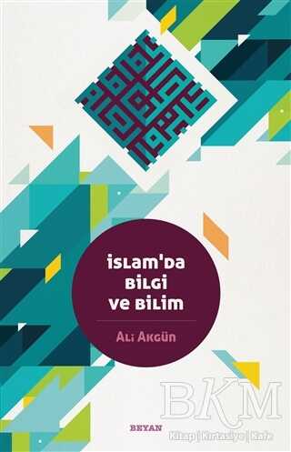 İslam`da Bilgi ve Bilim - Beyan Yayınları
