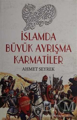 İslamda Büyük Ayrışma Karmatiler - Dorlion Yayınları
