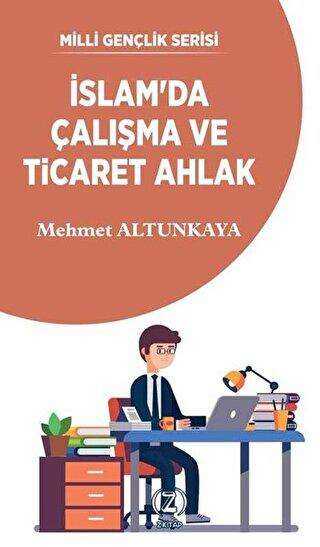 İslam`da Çalışma ve Ticaret Ahlak - Z Kitap