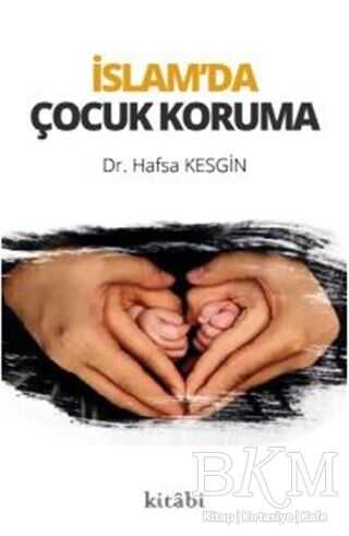 İslam’da Çocuk Koruma - Kitabi Yayınevi