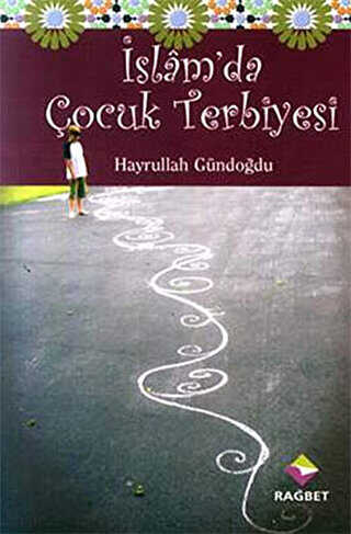 İslam’da Çocuk Terbiyesi - Rağbet Yayınları
