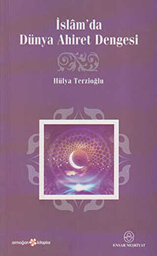 İslam’da Dünya Ahiret Dengesi - Ensar Neşriyat