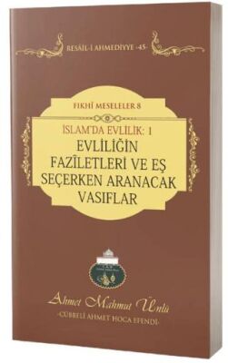 İslam`da Evlilik 1: Evliliğin Faziletleri ve Eş Seçerken Aranacak Vasıflar - 1