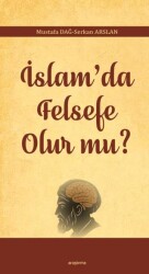 İslam’da Felsefe Olur mu? - Araştırma Yayınları