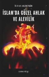 İslamda Güzel Ahlak ve Alevilik - Cemre Kitap