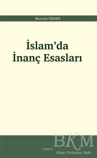 İslam’da İnanç Esasları - Araştırma Yayınları