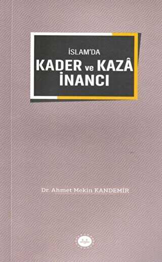 İslam`da Kader ve Kaza İnancı - 1