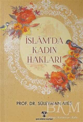 İslam`da Kadın Hakları - Yeni Ufuklar Neşriyat