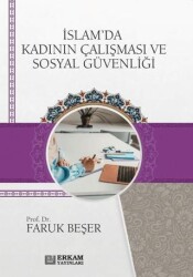 İslam`da Kadının Çalışması ve Sosyal Güvenliği - Erkam Yayınları
