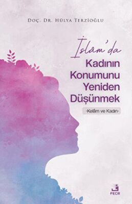 İslam`da Kadının Konumunu Yeniden Düşünmek - 2