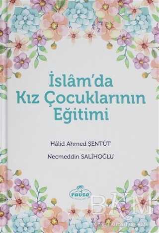 İslam`da Kız Çocuklarının Eğitimi - Ravza Yayınları