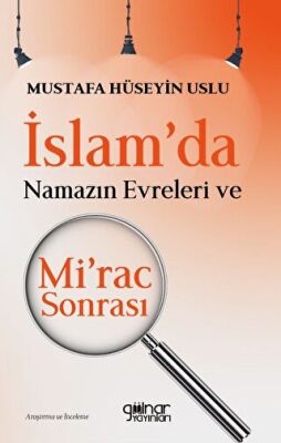 İslam`da Namazın Evreleri ve Mi`rac Sonrası - 1