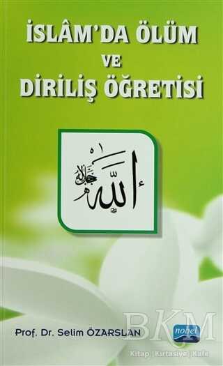 İslam`da Ölüm ve Diriliş Öğretisi - Nobel Akademik Yayıncılık