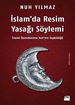 İslam’da Resim Yasağı Söylemi - Doğan Kitap