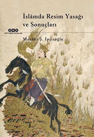 İslamda Resim Yasağı ve Sonuçları - Yapı Kredi Yayınları