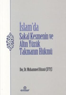 İslam’da Sakal Kesmenin ve Altın Yüzük Takmanın Hükmü - 1