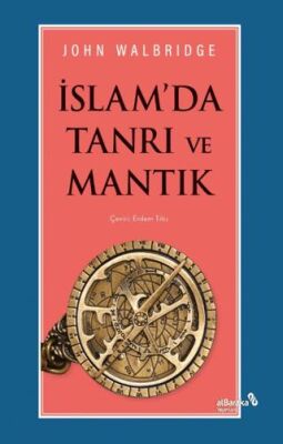 İslam`da Tanrı ve Mantık - 1