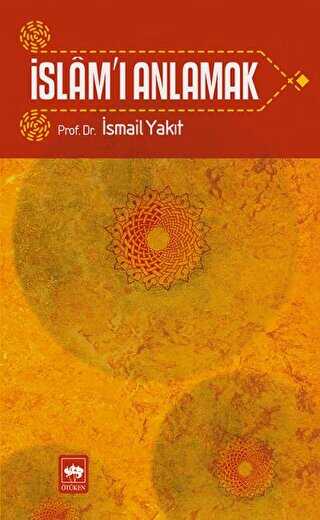 İslam’ı Anlamak - Ötüken Neşriyat