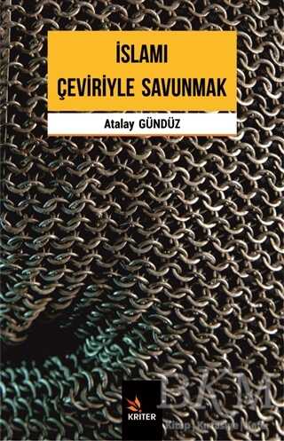 İslamı Çeviriyle Savunmak - Kriter Yayınları