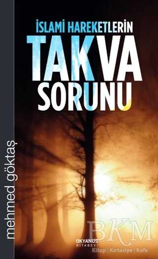 İslami Hareketlerin Takva Sorunu - Okyanus Kitabevi