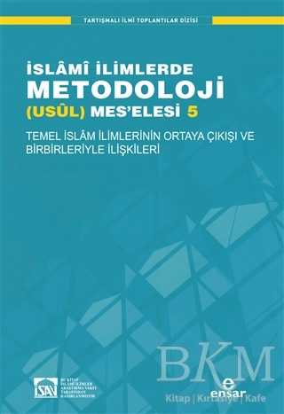 İslami İlimlerde Metodoloji Usül Mes`elesi - 5 - Ensar Neşriyat