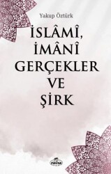 İslami, İmani Gerçekler ve Şirk - Ravza Yayınları