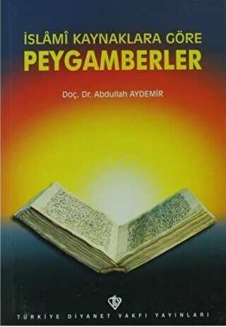 İslami Kaynaklara Göre Peygamberler - Türkiye Diyanet Vakfı Yayınları