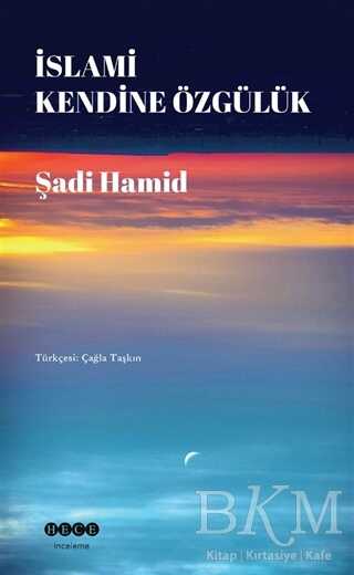 İslami Kendine Özgülük - Hece Yayınları
