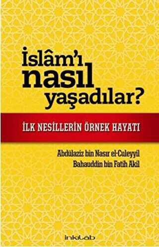 İslam`ı Nasıl Yaşadılar? - İnkılab Yayınları