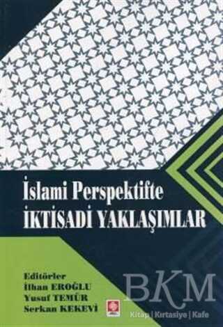 İslami Perspektifte İktisadi Yaklaşımlar - Ekin Basım Yayın