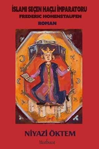 İslami Seçen Haçlı İmparatoru: Frederic Hohenstaufen - Matbuat Yayınları