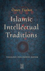 Islamic Intellectual Traditions - Ketebe Yayınları