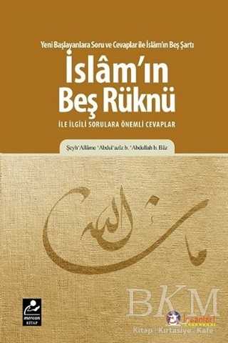 İslam`ın Beş Rüknü ile ilgili Sorulara Önemli Cevaplar - Mercan Kitap