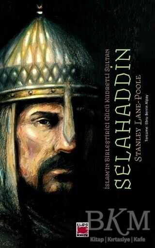 İslam`ın Birleştirici Gücü Kudretli Sultan Selahaddin