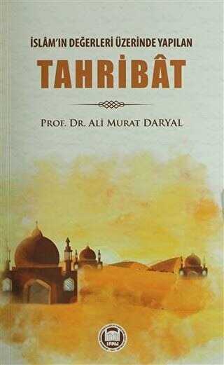 İslam`ın Değerleri Üzerinde Yapılan Tahribat - Marmara Üniversitesi İlahiyat Fakültesi Vakfı
