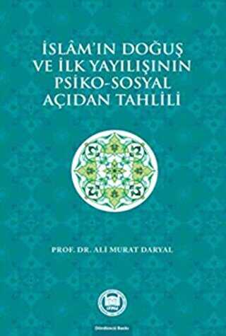 İslam`ın Doğuş ve İlk Yayılışının Psiko-Sosyal Açıdan Tahlili - Marmara Üniversitesi İlahiyat Fakültesi Vakfı