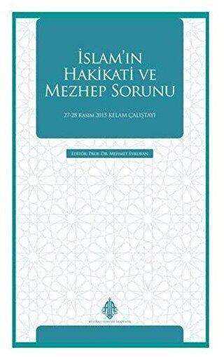 İslam`ın Hakikati ve Mezhep Sorunu - Anadolu İlahiyat Akademisi Yayınları