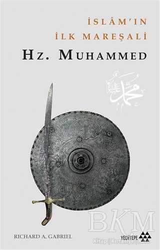 İslam`ın İlk Mareşali: Hz.Muhammed