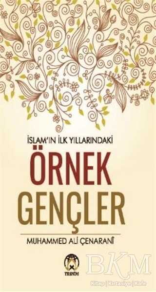 İslamın İlk Yıllarındaki Örnek Gençler - Tesnim Yayınları